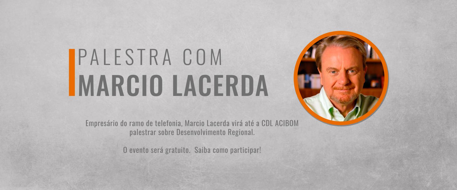 Saiba como participar da palestra GRATUITA com Márcio Lacerda!