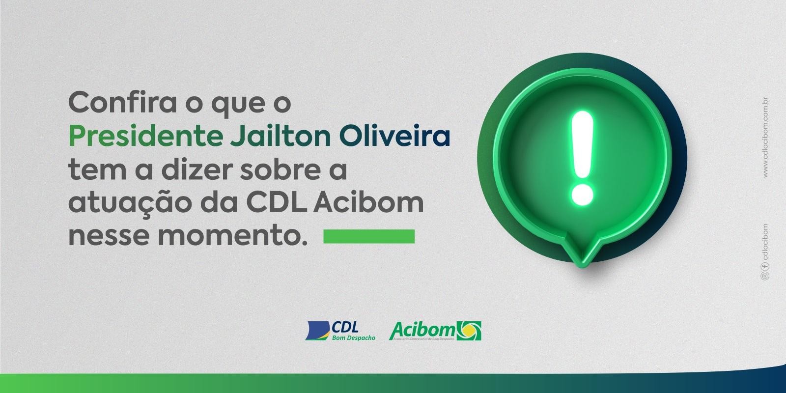 Confira o que o Presidente Jailton Oliveira tem a dizer sobre a atuação da CDL Acibom nesse momento