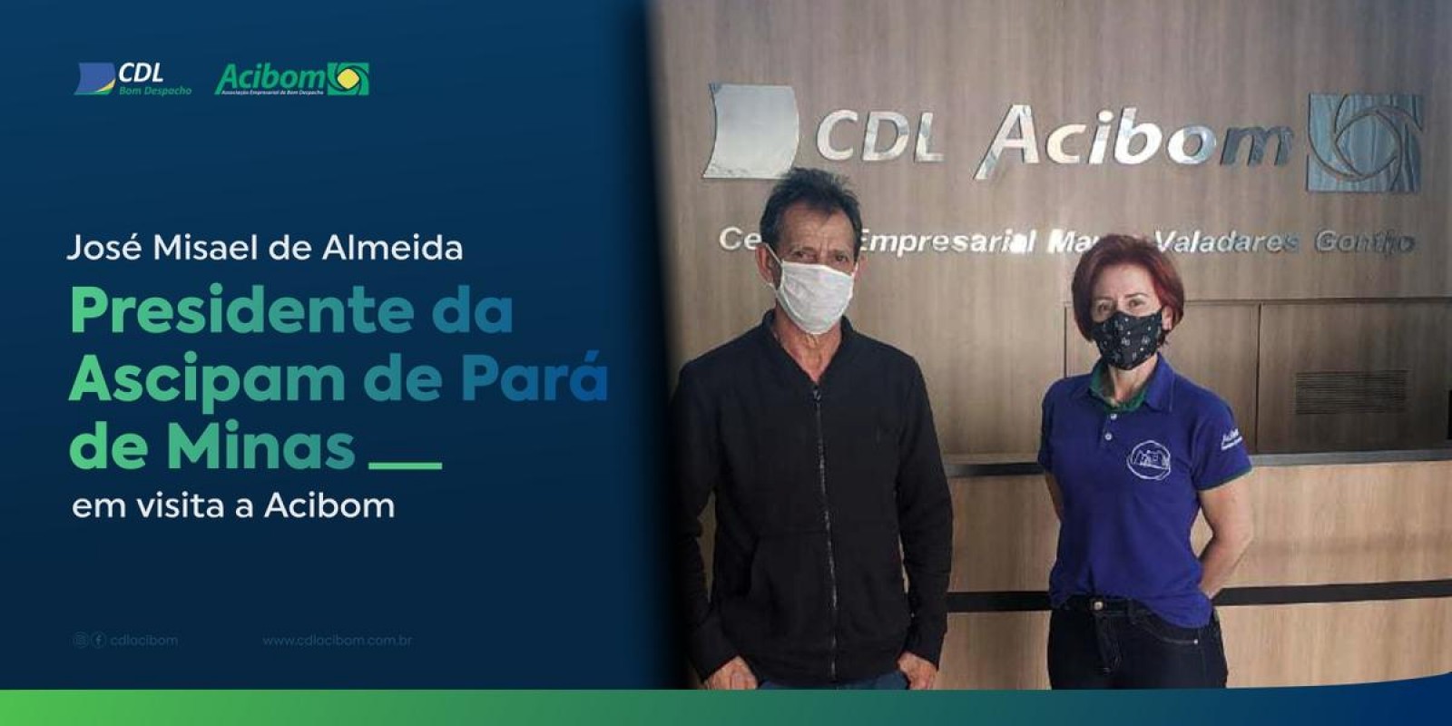 Presidente da Associação Comercial de Pará de Minas/Ascipam, José Misael de Almeida, visitou a sede da CDL Acibom como parceiro e associado Presidente da Associação Comercial de Pará de Minas/Ascipam, José Misael de Almeida, visitou a sede da CDL Acibom como parceiro e associado