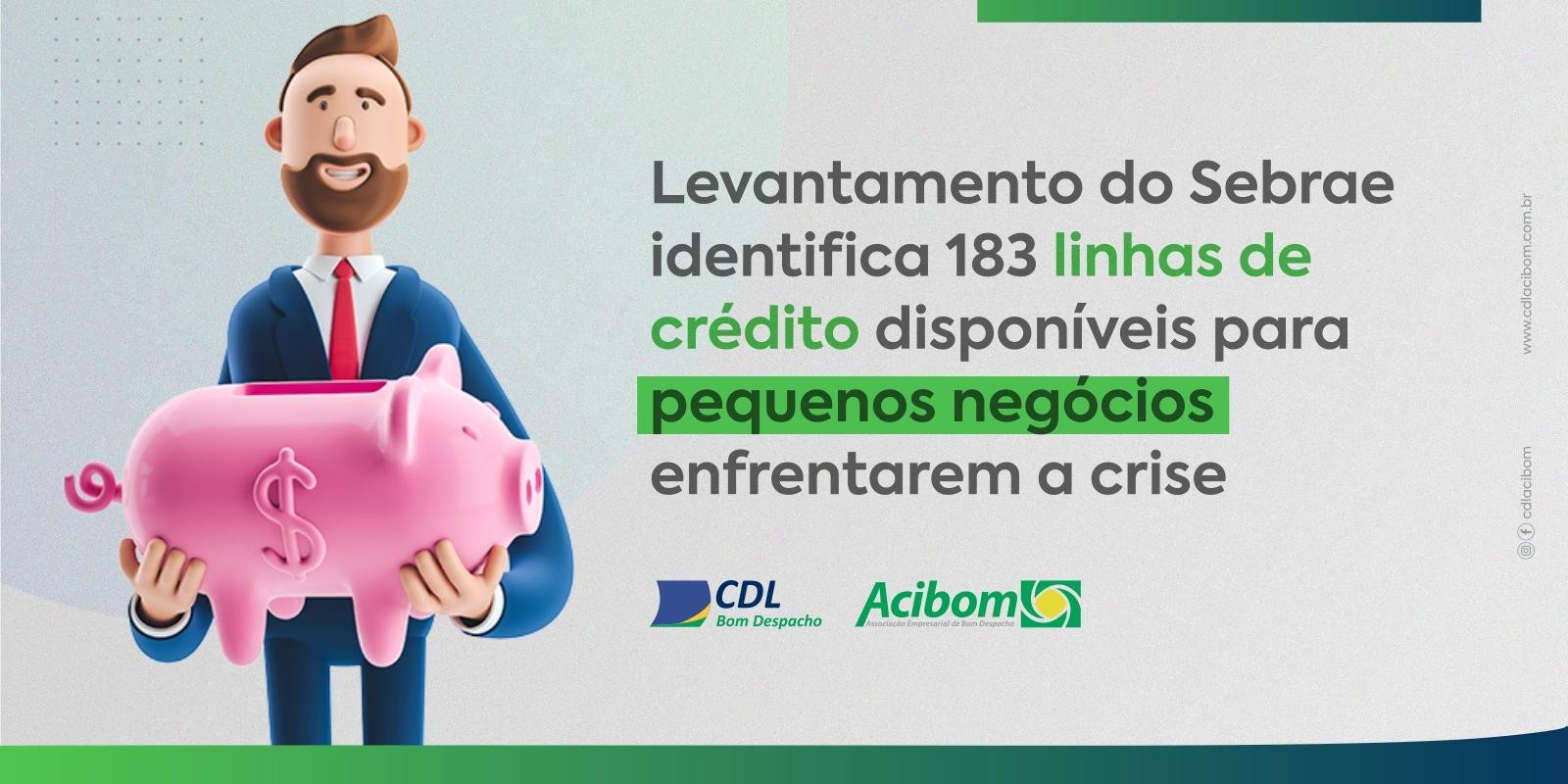 Levantamento do Sebrae identifica 183 linhas de crédito disponíveis para pequenos negócios enfrentarem a crise Levantamento do Sebrae identifica 183 linhas de crédito disponíveis para pequenos negócios enfrentarem a crise